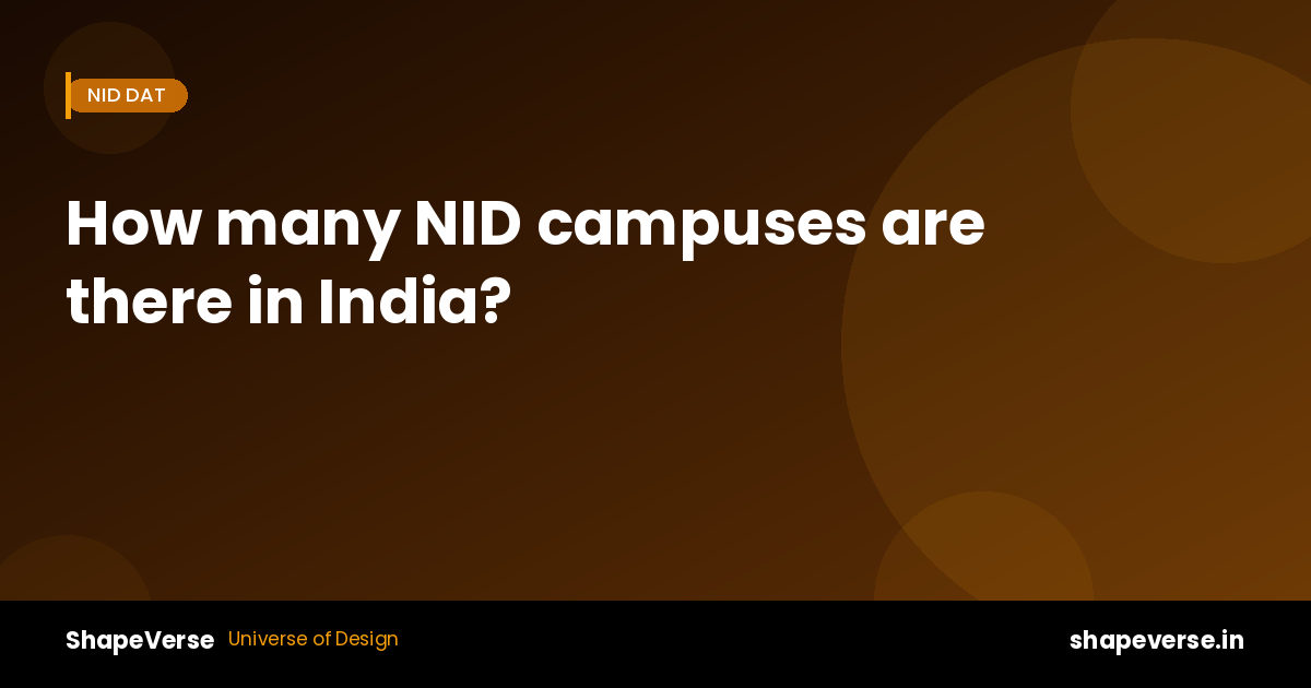 How many NID campuses are there in India? The complete 2026 fact-check