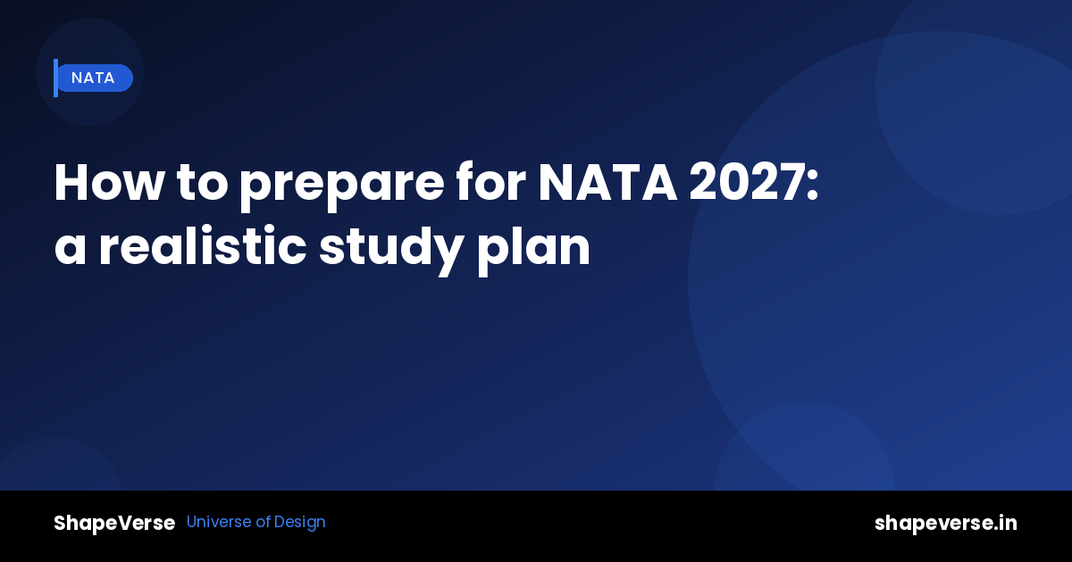 How to prepare for NATA 2027: a realistic study plan