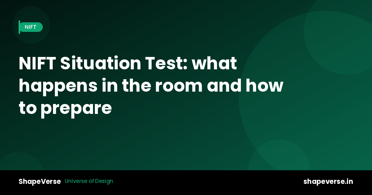 NIFT situation test: what actually happens in the room and how to prepare
